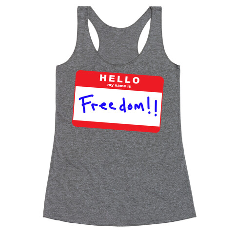 Hello my Name is Freedom Racerback Tank Top