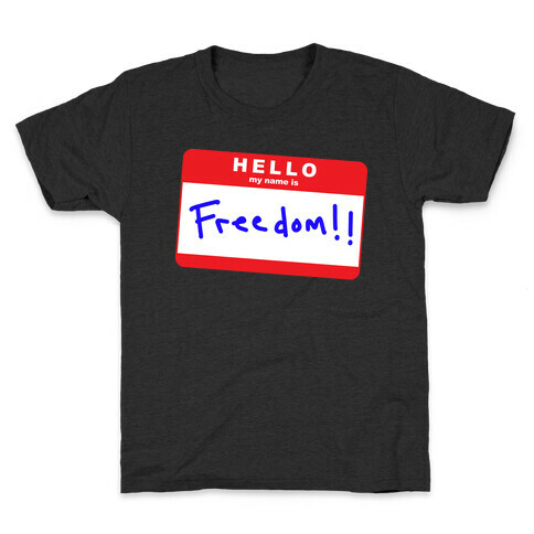Hello my Name is Freedom Kids T-Shirt