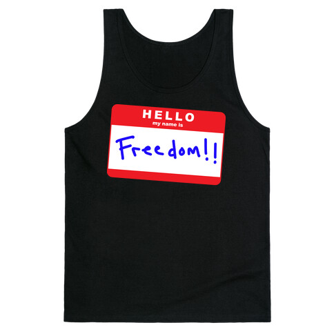 Hello my Name is Freedom Tank Top