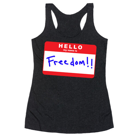 Hello my Name is Freedom Racerback Tank Top