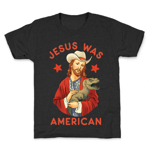 Jesus Was American Kids T-Shirt