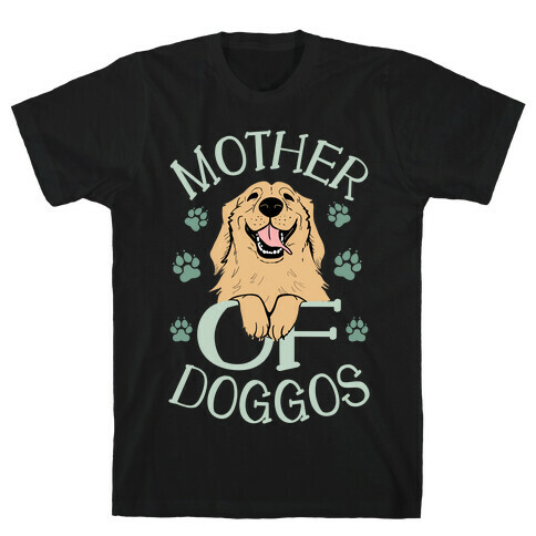 Mother Of Doggos T-Shirt