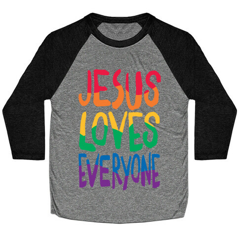 Jesus Loves Everyone Baseball Tee