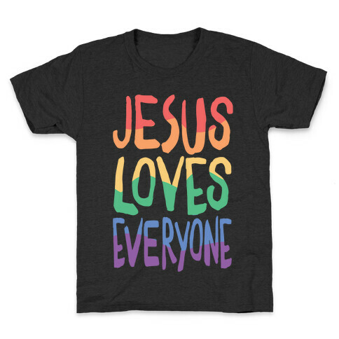 Jesus Loves Everyone Kids T-Shirt