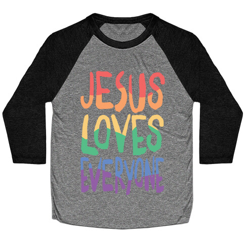 Jesus Loves Everyone Baseball Tee