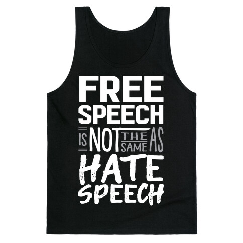 Free Speech Is NOT The Same As Hate Speech Tank Top