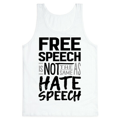 Free Speech Is NOT The Same As Hate Speech Tank Top