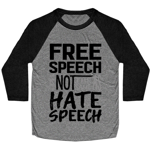 Free Speech Is NOT The Same As Hate Speech Baseball Tee