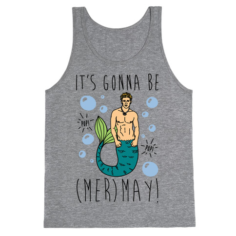 It's Gonna Be (Mer)May Parody Tank Top