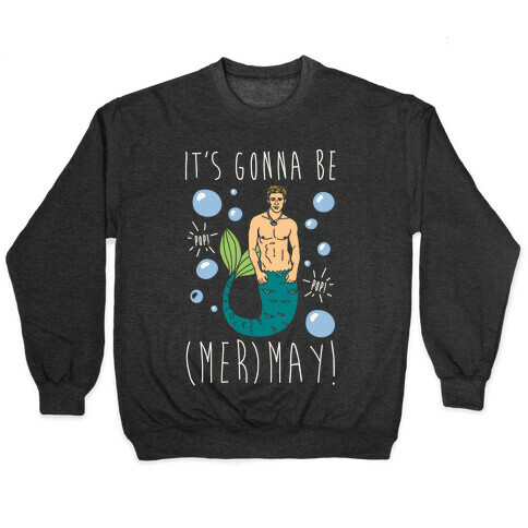 It's Gonna Be (Mer)May Parody White Print Pullover