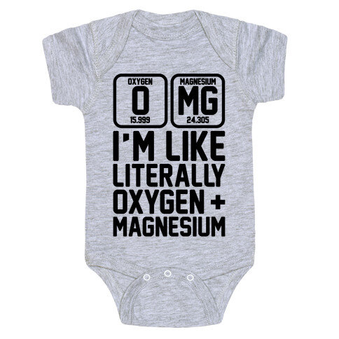 OMG I'm Like Literally Oxygen and Magnesium Baby One-Piece