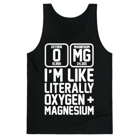 OMG I'm Like Literally Oxygen and Magnesium White Print Tank Top