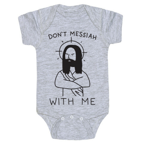 Don't Messiah With Me Jesus Baby One-Piece