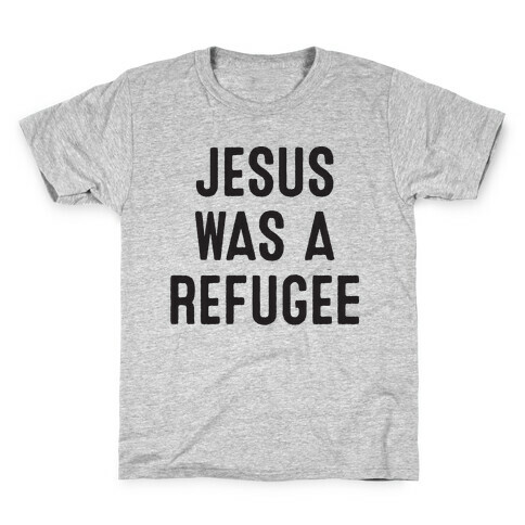 Jesus Was A Refugee Kids T-Shirt