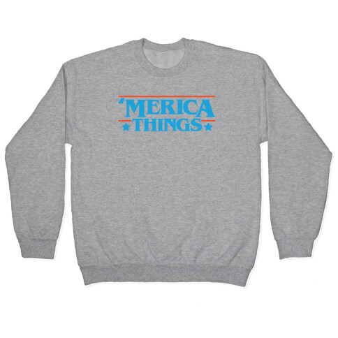 'Merica Things Parody Pullover