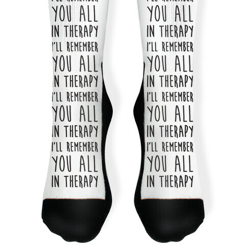 I'll Remember You All In Therapy Sock