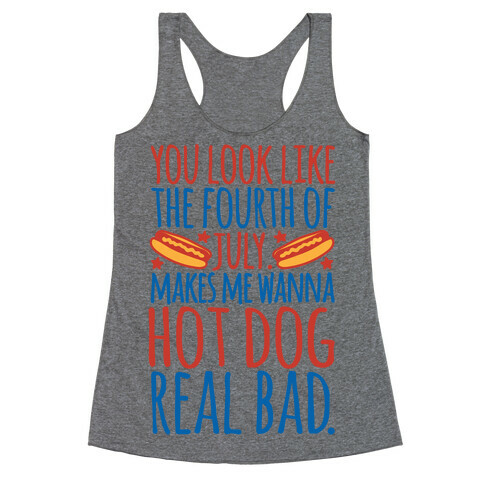 You Look Just Like The Fourth of July Racerback Tank Top