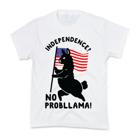 Independence? No Probllama Kids T-Shirt