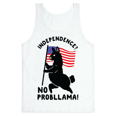 Independence? No Probllama Tank Top