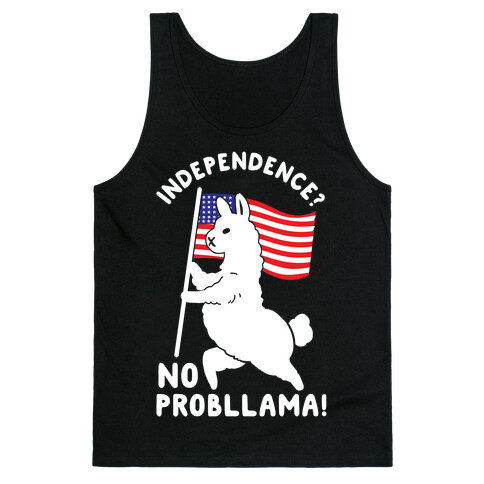 Independence? No Probllama Tank Top