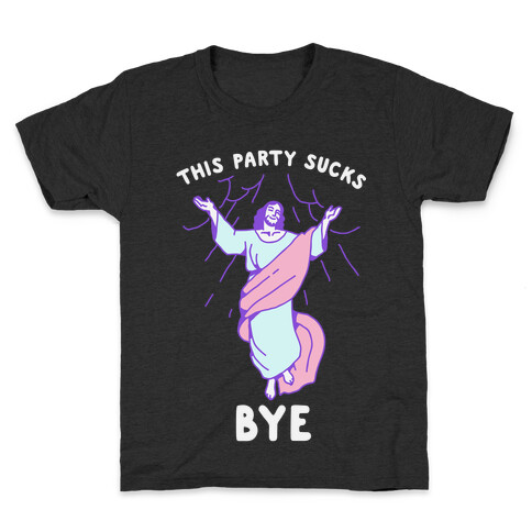 This Party Sucks Bye Jesus  Kids T-Shirt