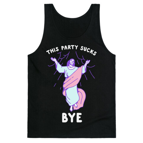 This Party Sucks Bye Jesus  Tank Top