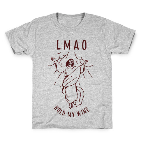 LMAO Hold My Wine Jesus Kids T-Shirt