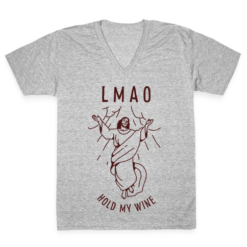 LMAO Hold My Wine Jesus V-Neck Tee Shirt