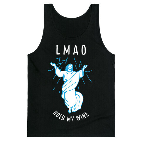 LMAO Hold My Wine Jesus Tank Top