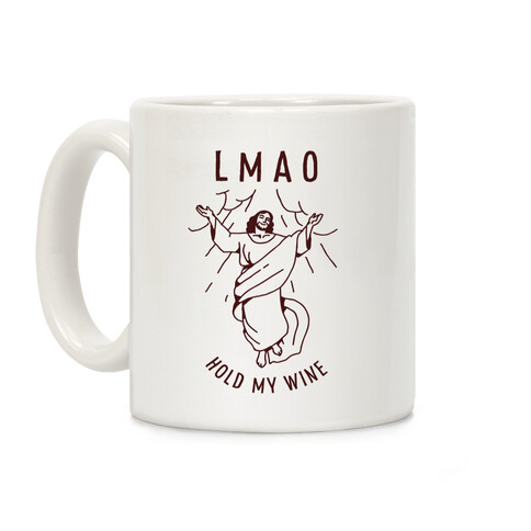 LMAO Hold My Wine Jesus Coffee Mug