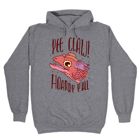 Yee Claw Hoardy Y'all Hooded Sweatshirt