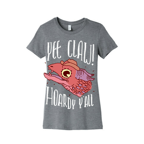 Yee Claw Hoardy Y'all Womens T-Shirt