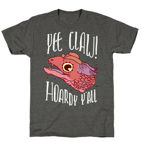 Yee Claw Hoardy Y'all T-Shirt