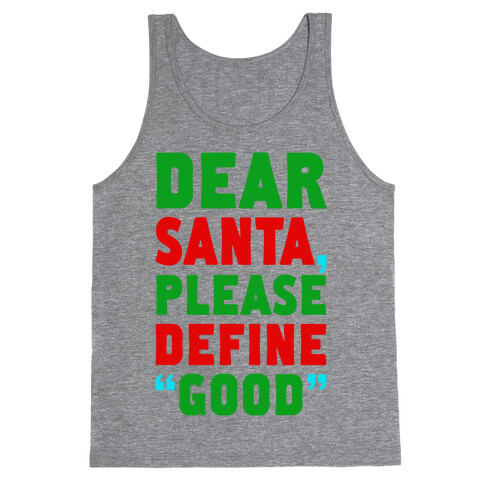 Dear Santa, Please Define "Good" Tank Top