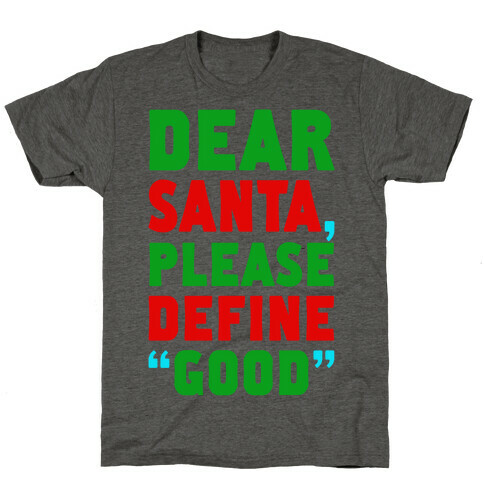 Dear Santa, Please Define "Good" T-Shirt