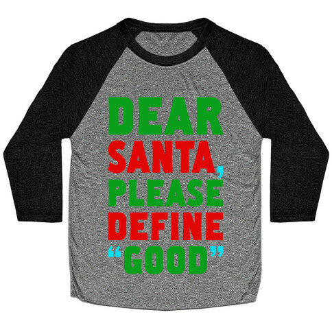 Dear Santa, Please Define "Good" Baseball Tee