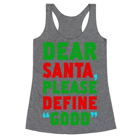 Dear Santa, Please Define "Good" Racerback Tank Top