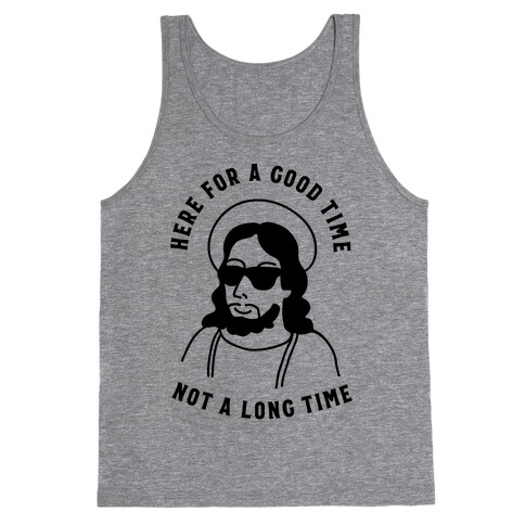 Here For a Good Time Jesus Tank Top