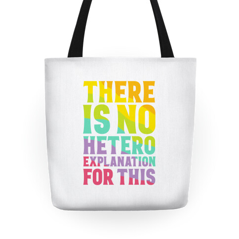 There is No Hetero Explanation For This Tote