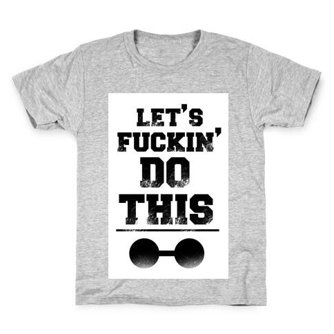 Let's F***in' Do This Kids T-Shirt