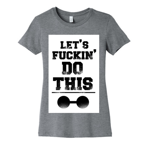 Let's F***in' Do This Womens T-Shirt