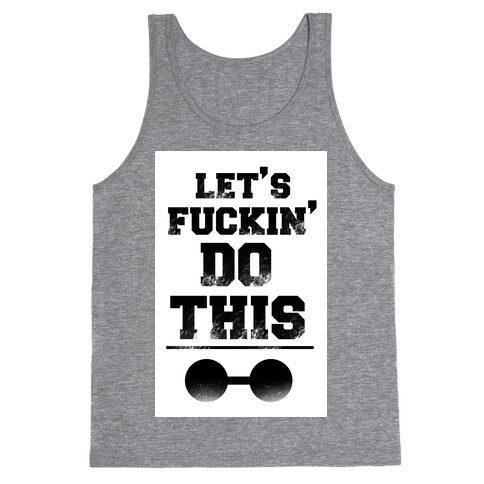 Let's F***in' Do This Tank Top