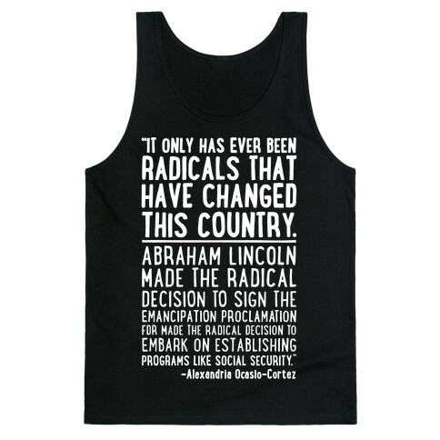It Only Has Ever Been Radicals That Have Changed This Country AOC Quote White Print Tank Top