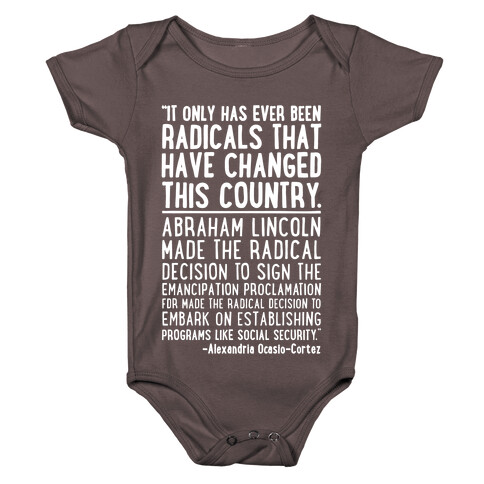 It Only Has Ever Been Radicals That Have Changed This Country AOC Quote White Print Baby One-Piece