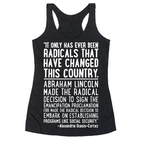 It Only Has Ever Been Radicals That Have Changed This Country AOC Quote White Print Racerback Tank Top