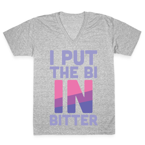 I Put the Bi in Bitter V-Neck Tee Shirt