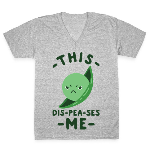 This Dis-Pea-ses Me V-Neck Tee Shirt