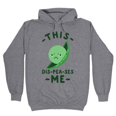 This Dis-Pea-ses Me Hooded Sweatshirt