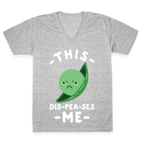 This Dis-Pea-ses Me V-Neck Tee Shirt