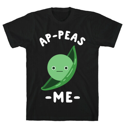 Ap-peas Me T-Shirt